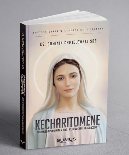Kecharitomene Wydawnictwo Sumus Ks. Dominik Chmielewski